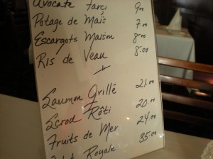The specials of the evening. We had the Avocate Farci, the Salmon Grille, and the Fruits de Mer